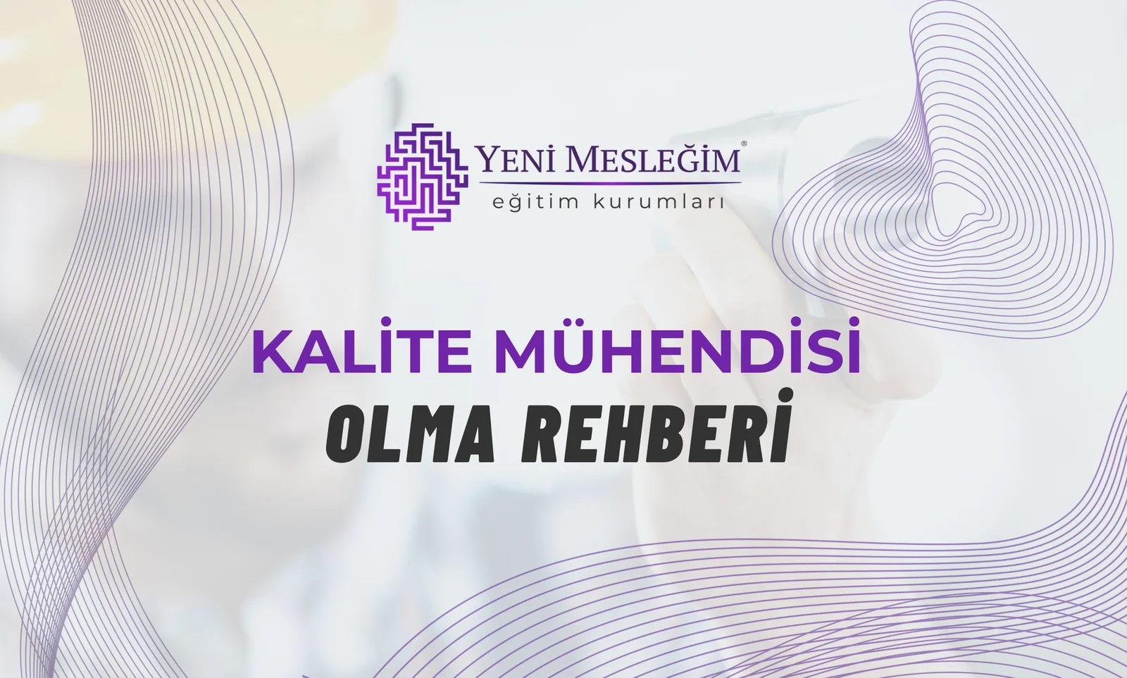 Kalite Mühendisi Olma Rehberi