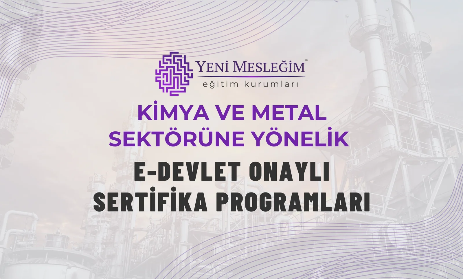 Kimya ve Metal Sektörüne Yönelik E-Devlet Onaylı Sertifika Programları