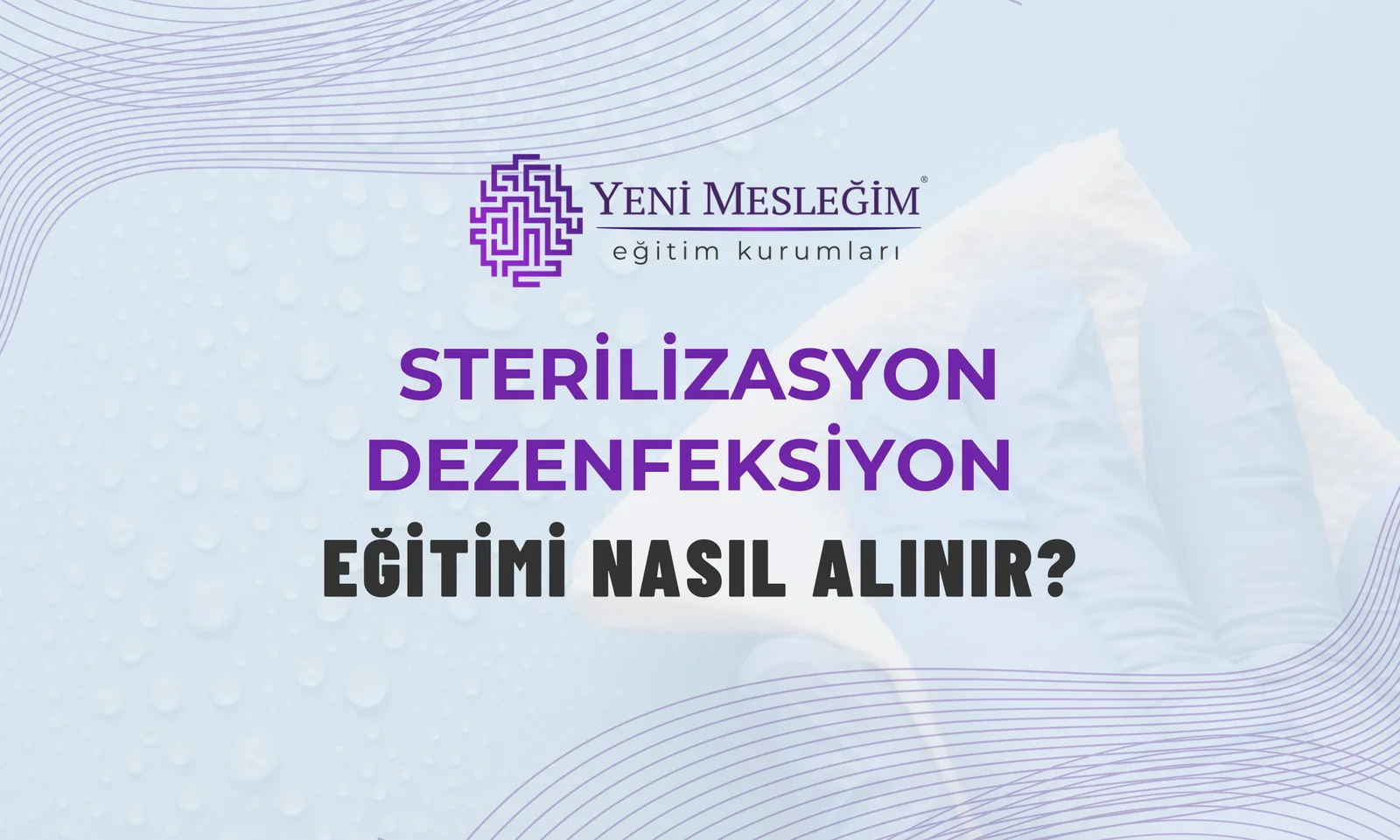 Dezenfeksiyon Eğitimi Nasıl Alınır?