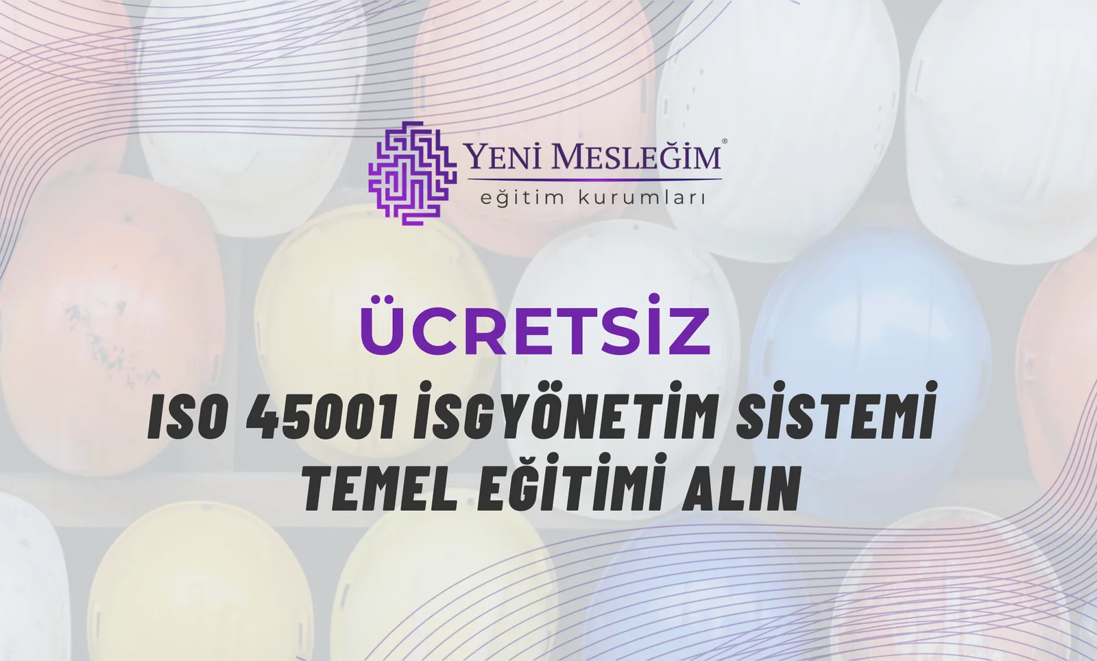 ISO 45001 Temel Eğitimi Artık Ücretsiz!