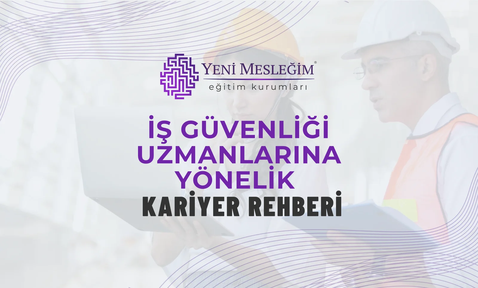 İş Güvenliği Uzmanları için Kariyer Rehberi